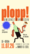 Plopp!
